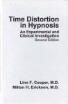 TIME DISTORTION IN HYPNOSIS: An Experimental & Clinical Investigation (2nd Edition)